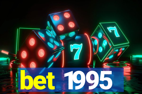 bet 1995